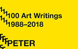 Hot, Cold, Heavy, Light, 100 Art Writings 1988-2018