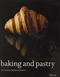 Baking and Pastry: Mastering the Art and Craft