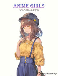 Anime Girls: Coloring Book for Manga Lovers