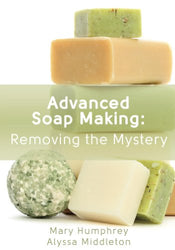 Advanced Soap Making: Removing the Mystery