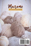 Macrame And Crochet For Beginners: 2 Books In 1: A Complete Guide For Everyone, With Detailed Explanations For Making Any Job. Original And Unpublished Projects To Create Your Style.