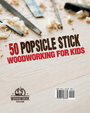 50 Popsicle Stick Woodworking for Kids: The Guide to Introduce Kids to Woodworking with Popsicle Stick. 50 Easy Projects with Images