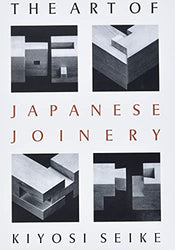 The Art Of Japanese Joinery (WEATHERHILL)