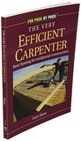 The Very Efficient Carpenter: Basic Framing for Residential Construction (For Pros / By Pros)