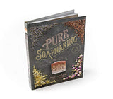 Pure Soapmaking: How to Create Nourishing, Natural Skin Care Soaps