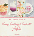 The Complete Book of Icing, Frosting & Fondant Skills