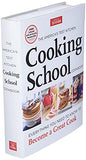 The America's Test Kitchen Cooking School Cookbook: Everything You Need to Know to Become a Great Cook