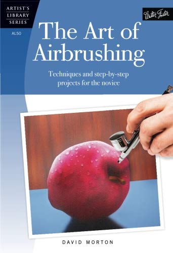 The Art of Airbrushing (Artist's Library)