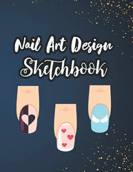 Nail Art Design Sketchbook: Nail Art Design Notebook | Nail Sketchbook For Nail Artist And Nail Art Lovers | Nail Sketchbook For Nail Artist And Nail ... FOR TEENS | Ballerina / Coffin Shaped Nails