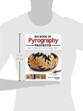 Big Book of Pyrography Projects: Expert Techniques and 23 All-Time Favorite Projects (Fox Chapel Publishing) Includes Beginner-Friendly Tips, Tricks, and Inspiration from Leading Woodburning Artists