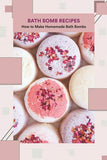 Bath Bomb Recipes: How to Make Homemade Bath Bombs: Making Homemade Bath Bombs