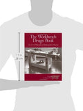 The Workbench Design Book: The Art & Philosophy of Building Better Benches