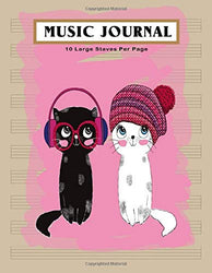 Music Journal: Cute Cats Blank Sheet Music, Manuscript Paper, Musicians Notebook, Songwriting, 130 Pages of Staff Paper, 10 Large Staves per Page (Music Life)