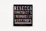 Rebecca Ringquist’s Embroidery Workshops: A Bend-the-Rules Primer