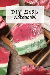 DIY Soap Notebook: Notebook|Journal| Diary/ Lined - Size 6x9 Inches 100 Pages