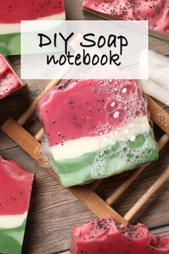 DIY Soap Notebook: Notebook|Journal| Diary/ Lined - Size 6x9 Inches 100 Pages