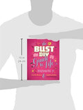 The Bust DIY Guide to Life: Making Your Way Through Every Day