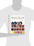 Wild Color, Revised and Updated Edition: The Complete Guide to Making and Using Natural Dyes