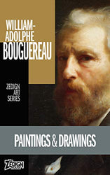 William-Adolphe Bouguereau - Paintings & Drawings (Zedign Art Series Book 31)