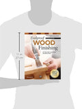 Foolproof Wood Finishing, Revised Edition: Learn How to Finish or Refinish Wood Projects with Stain, Glaze, Milk Paint, Top Coats, and More (Fox Chapel Publishing)