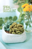 Make A Crochet Garden: 9 Stylish Projects for Succulents, Cacti & Flowers