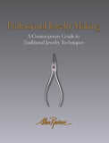 Professional Jewelry Making: A Contemporary Guide to Traditional Jewelry Techniques