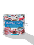 The Red Velvet Lover's Cookbook: Best-ever Versions for Everything Red Velvet, with More than 50 Scrumptious Sweets and Treats