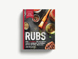 Rubs: 2nd Edition: Over 150 recipes for the perfect sauces, marinades, seasonings, bastes, butters and glazes (The Art of Entertaining)
