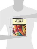 The Book of GIMP: A Complete Guide to Nearly Everything