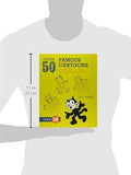 Draw 50 Famous Cartoons: The Step-by-Step Way to Draw Your Favorite Classic Cartoon Characters
