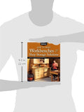 How to Make Workbenches & Shop Storage Solutions: 28 Projects to Make Your Workshop More Efficient from the Experts at American Woodworker (Fox Chapel Publishing) Torsion Boxes, Outfeed Tables, & More