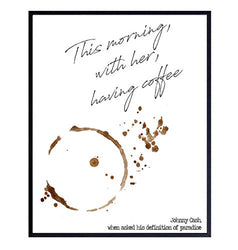 Johnny Cash Quote Wall Art Print - Coffee Art - Great Sentimental Gift - Chic Home and Kitchen Decor - Ready to Frame (8X10) Photo - This Morning, With Her, Having Coffee - Definition of Paradise