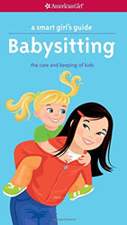 A Smart Girl's Guide: Babysitting: The Care and Keeping of Kids (Smart Girl's Guide To...)