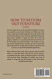 How to Restore Old Furniture Guide: Turn Old Furniture into New, Give a Fresh Look to Antique and Collectible Items and Start Furniture Restoration Business