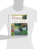 The Fence Bible: How to plan, install, and build fences and gates to meet every home style and property need, no matter what size your yard.