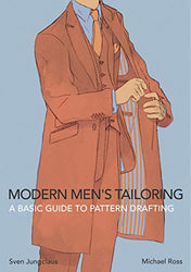 Modern Men's Tailoring: A Basic Guide To Pattern Drafting