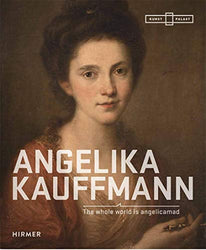 Angelica Kauffman: The Whole World is Angelicamad