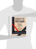 Essential Guide to the Steel Square: How to Figure Everything Out with One Simple Tool, No Batteries Required (Fox Chapel Publishing) Unlock the Secrets of This Invaluable, Time-Honored Hand Tool