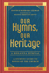 Our Hymns, Our Heritage: A Student Guide to Songs of the Church