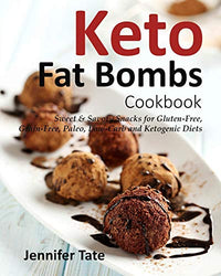 Keto Fat Bombs Cookbook: Sweet & Savory Snacks for Gluten-Free, Grain-Free, Paleo, Low-Carb and Ketogenic Diets (Black&white Interior)