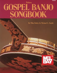 Mel Bay Deluxe Gospel Banjo Songbook