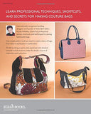 The Better Bag Maker: An Illustrated Handbook of Handbag Design • Techniques, Tips, and Tricks