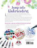 Just Add Watercolor Flowers: Easy Techniques and Beautiful Patterns for True Beginners (Design Originals) 8 Step-by-Step Skill-Building Projects with Tips & Tricks on Thick Perforated Watercolor Paper