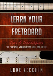 Learn Your Fretboard: The Essential Memorization Guide for Guitar (Book + Online Bonus Material)