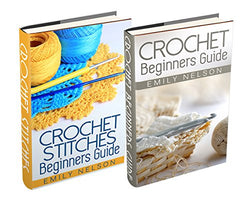 (2 Book Bundle) "Crochet Beginners Guide" & "Crochet Stitches Beginners Guide"