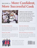 The America's Test Kitchen Cooking School Cookbook: Everything You Need to Know to Become a Great Cook