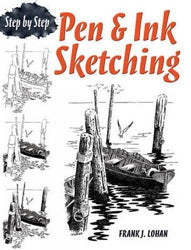 Pen & Ink Sketching: Step by Step (Dover Art Instruction)