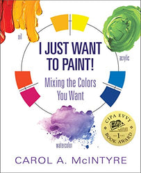 I Just Want to Paint: Mixing the Colors You Want!