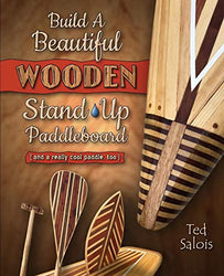 Build A Beautiful Wooden Stand-Up Paddleboard