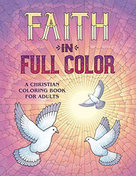 Faith in Full Color: A Christian Coloring Book for Adults